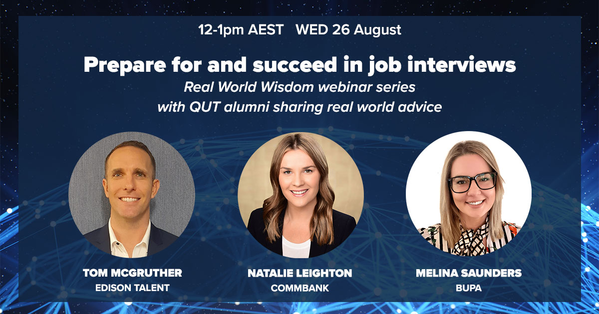 A free webinar series (#RealWorldWisdom) will be held fortnightly over 6 weeks, aimed at supporting #students, recent grads & #alumni interested in career development. Hear from #QUTalumni sharing real world advice for career success. Register here: bit.ly/32cPyLV