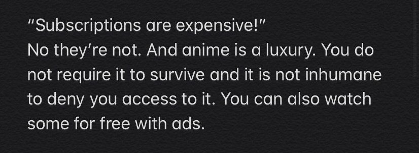 The price of a subscription is not much, but the same quantity for months will soon ammount to be a large sum. That sum of money will not in any way make up for the ammount of shows you watched even if you spend most of the day watching them.