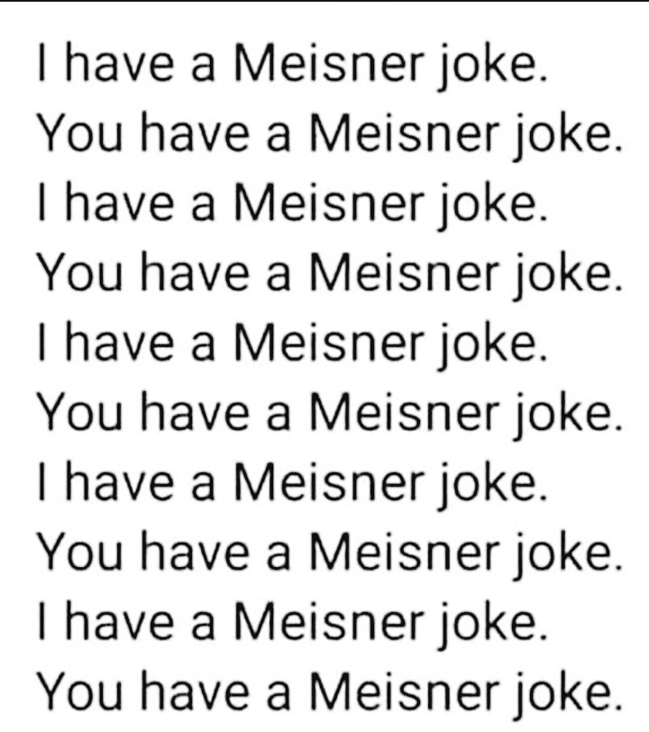 Drama_Thisha's tweet photo. If you understand this joke then you understand the Stanford Meisner technique. Simple as that.
#actorslife #actingtips #Thespian #dramaThisha #performance #actors #Meisner #repetitionExercise https://t.co/o30YqrVvk2
