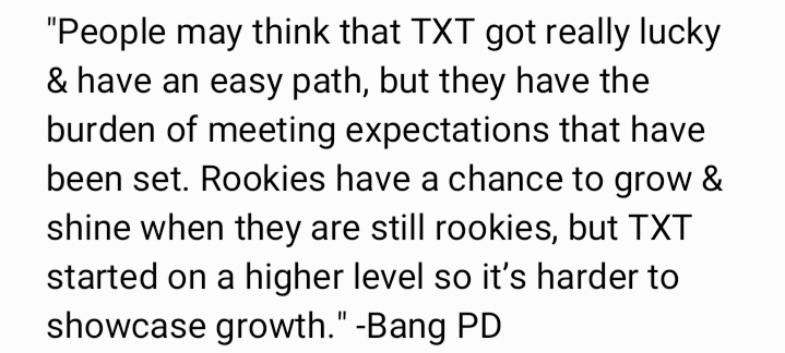 And Also this's what pdnim said abt txt and thats smth kpoppies will never understand when it comes to txt and how ppl waited for txt to be at years old grps level and had very expectations higher than anyone else while most memebers were only minors to carry this heavy weight