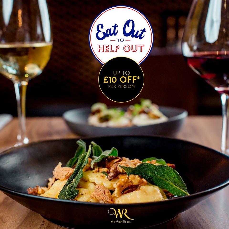EAT OUT TO HELP OUT AT THE WESTROOM! 💛

Treat yourself to 50% off food and soft drinks up to £10 per person at The WestRoom, available every Tuesday and Wednesday throughout August.*

Tables must be booked in advance.

*Terms and conditions apply.