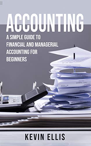If you want to master #accounting without having to scratch your head in confusion, then this compact guide is for you

Accounting
A #Simple_Guide to Financial and Managerial Accounting for Beginners
,by #KevinEllis