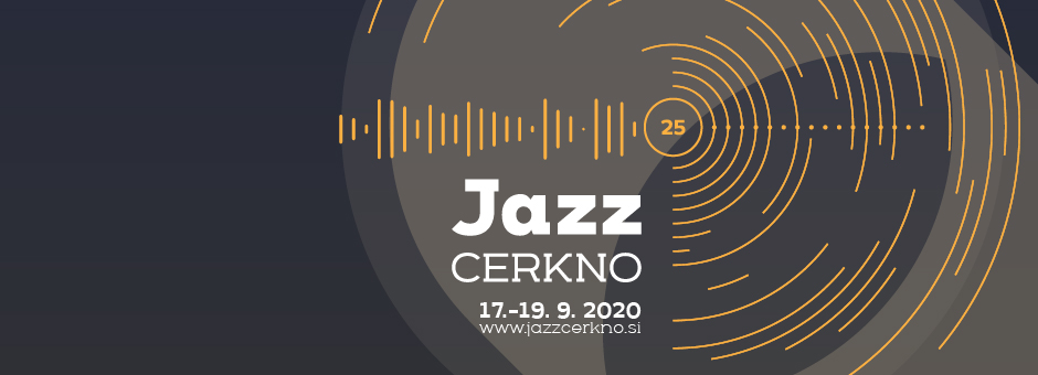 25. Jazz Cerkno 2020!
17. - 19. september

DrummingCellist & Big Band RTV Slovenija (SI)
Mopcut (AT, US, FR)
Oholo! (SI)
Czajka & Puchacz (SI, PL)
Ground Rituals (SI)
Container Doxa (SI)
Ombak Trio (SI, IT)
…
Celoten program in več informacij sledi v naslednjih dneh.