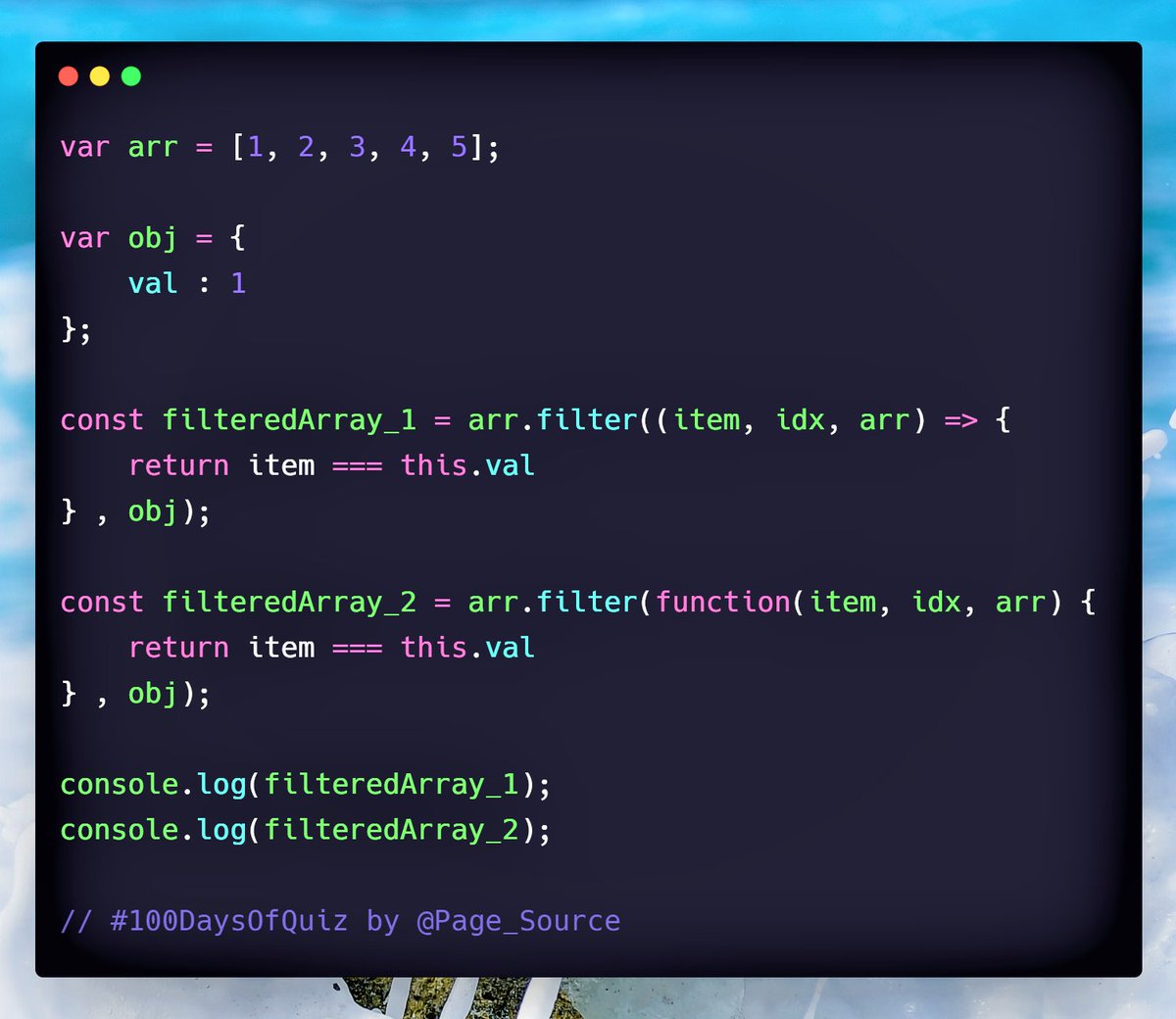 Day 17 question in  #100DaysOfQuizYou think you know everything about Array.filter ? Can you guess what is logged in the console for below  #JavaScript code snippet? #100DaysOfCode