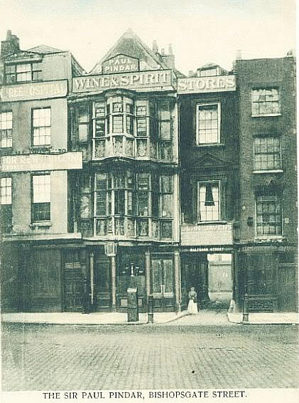 Sir Paul Pindar, 169 Bishopsgate EC2 At 169 Bishopsgate Street without in 1851 and up to 1915; Another house of almost equal interest to Crosby Hall was the Paul Pindar Tavern, lately pulled down. It was situated on the west side of Bishopsgate Street, further north than the old