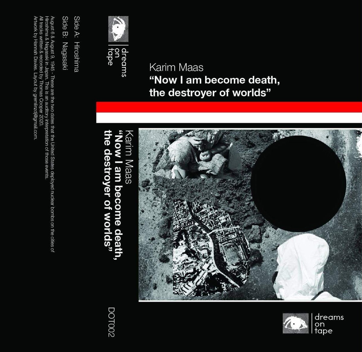 Dreams On Tape 002 now available to PRE ORDER!

Karim Maas - "Now i am become death, The destroyer of worlds"

This is limited run of 50 x cassettes only. Release date - August 28th dreamsontape.bandcamp.com/album/karim-ma… 
<a href="/JasonOverlook/">Jason Luxton</a>