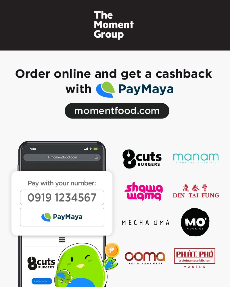 mayaofficialph's tweet photo. Enjoy delicious food from Manam, Din Tai Fung, Ooma, 8Cuts Burgers, Mo' Cookies, Mecha Uma, Phat Pho Manila or Shawa Wama when you order from The Moment Group!
🍔 Order at https://t.co/6ztZFMFnnx & #PayWithYourNumber
🍣 Get up to 100% Balik Bayad, min. spend of P500 https://t.co/Qgd1zcjVvX