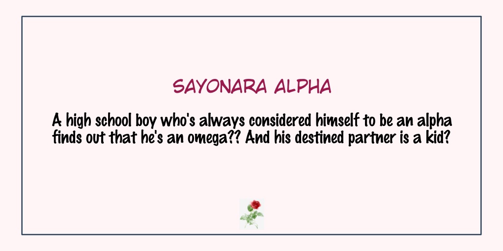 Sayonara AlphaStatus: Completed- First of all, do not judge quickly! - THIS IS SO SO CUTE! I cannot express how much I like Haruka (I'm not a lolicon! Just read it!)- I was shocked at one scene & honestly didn't like that part but my uwu feels for them is just...