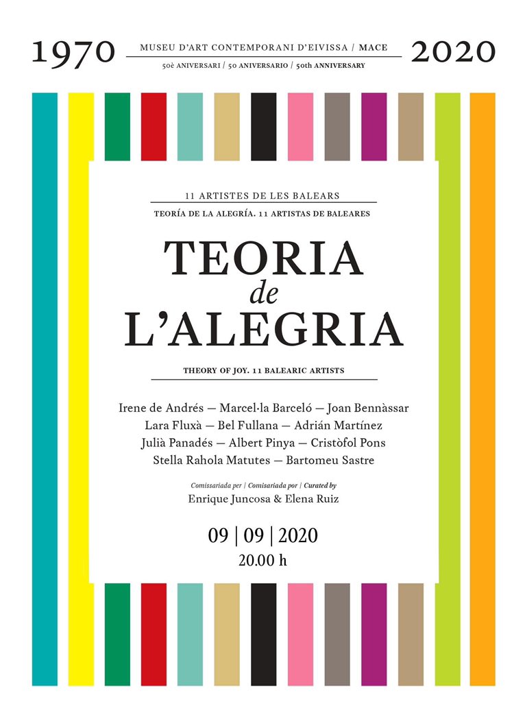 El Museu d’Art Contemporani commemora, el pròxim 9 de setembre, el seu 50 aniversari amb l’exposició Teoria de l’Alegria en la que hi participen 11 artistes joves de les Balears. 

eivissa.es/mace/index.php…