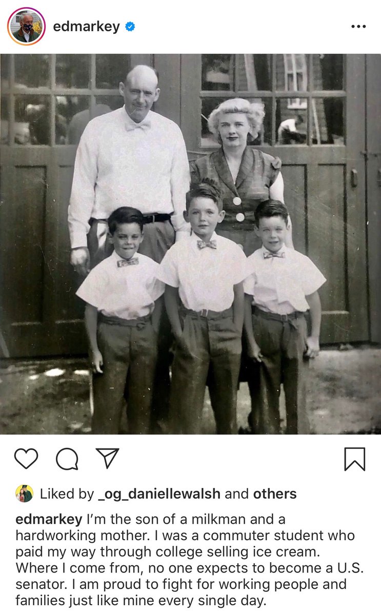 And here's what Markey wrote on IG a few days ago: "I'm the son of a milkman and a hardworking mother. I was a commuter student who paid my way through college selling ice cream. Where I come from, no one expects to become a U.S. senator." https://www.politico.com/news/2020/08/17/markeykennedy-family-senate-primary-396746