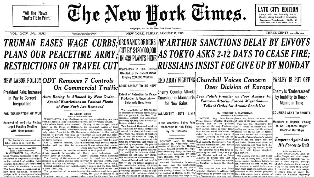 Aug. 17, 1945: Truman Eases Wage Curbs; Plans Our Peacetime Army; Restrictions on Travel Cut; M'Arthur Sanctions Delay by Envoys As Tokyo Asks 2-12 Days to Cease Fire; Russians Insist Foe Give Up by Monday  https://nyti.ms/3kQJ1Pp 