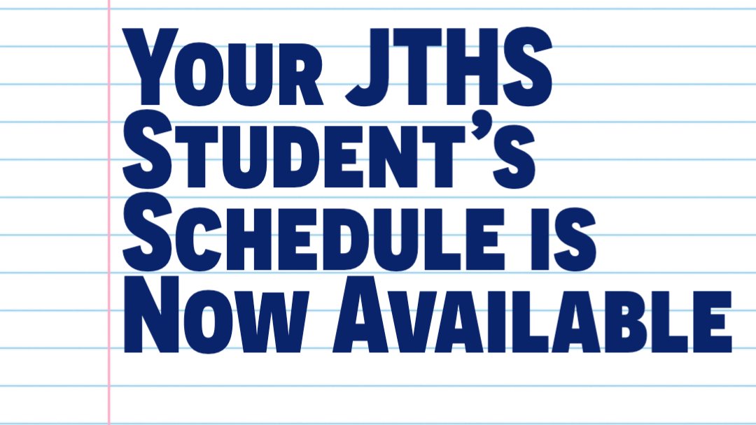 JTHS sent an email with information on how to access your student’s schedule.  If you did not receive this email, check your junk of SPAM folder.  For assistance with your student’s school-issued computer, contact our Technology Help Desk at 727-6860 or email helpdesk@jths.org.