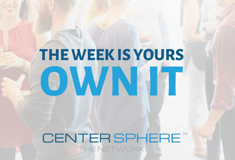 Brand new week. It's all yours. Own it. 

CenterSphere.com

#TheNetwork