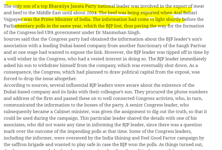 Oct-2015Top BJP leader’s only son exported beefwho was involved in the export of meat and beef to the Middle East until about 2004. The BJP leader was tipped off in time by a well wisher in the Congress, the company, which was eventually shut down. https://www.sundayguardianlive.com/news/1430-top-bjp-leader-s-only-son-exported-beef