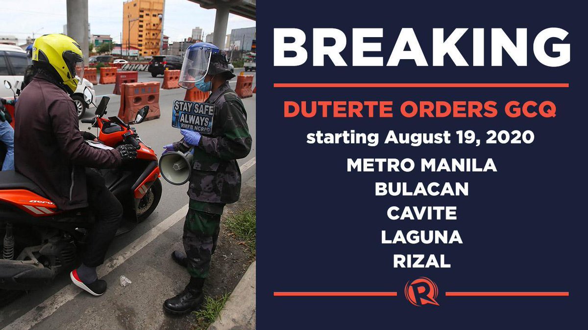rapplerdotcom's tweet photo. BREAKING NEWS. President Rodrigo Duterte orders GCQ for the following areas starting midnight of August 19:

METRO MANILA
BULACAN
CAVITE
LAGUNA
RIZAL

Story to follow on https://t.co/Vp7vhM8gUy. https://t.co/pgTHp6LeBY