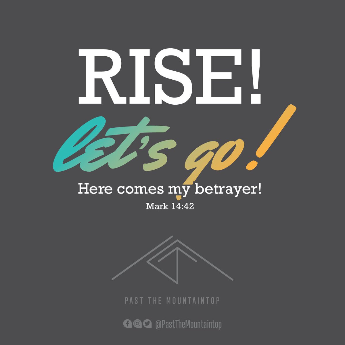 PastTheMountain's tweet photo. What a way to face a problem! Jesus sees the pain He’s about to endure getting closer and says, "Rise. Let's Go!”
May you face this week with that same attitude because remember that the same power that raised Jesus from death is the same power that lives in you. #RiseUp #LetsGo https://t.co/4EWwkqm5mm