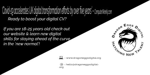 DragonEggsDig's tweet photo. 'COVID-19 accelerates UK digital transformation efforts by over five years' 

Companies are going digital, quicker than ever before. 

So why aren't you? Improve your digital skills today. If you're 18-25, see our website for more info!

#upskill #youthdevelopment #digiworks https://t.co/frggb5XtCm