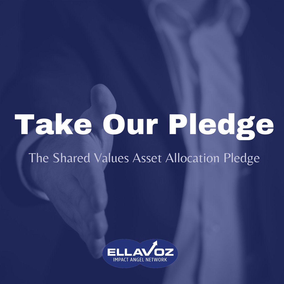 A pledge to invest 5% of your total investments into the Social Impact Asset Class.

Through this pledge, one becomes a member of the Ellavoz Impact Angel Network: a network of investors who believe in innovative shared value investing. 

Visit Ellavoz.com