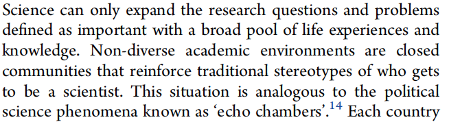 For example, they claim that "Science can *only* expand the research questions and problems defined as important with a broad pool of life experiences and knowledge.”