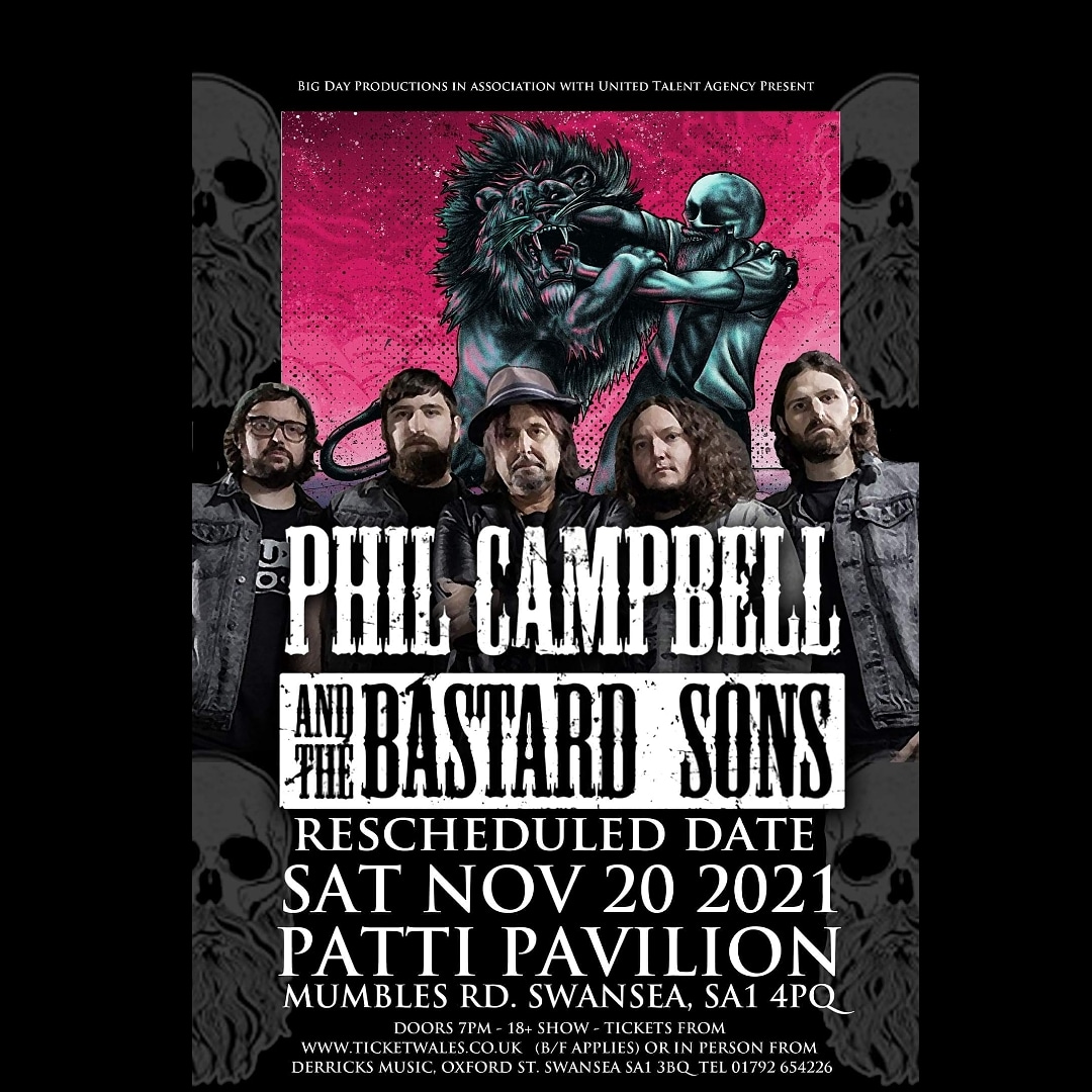 Rescheduled Tour Announcement:
After discussing with the agent for safety reasons 
Phil Campbell and the Bastard Sons show will now be on :
Sat 20th Nov 2021.
Tickets are still valid for the reschedule show.
Ticket link:
derricksmusic.co.uk/Tickets.html?e…