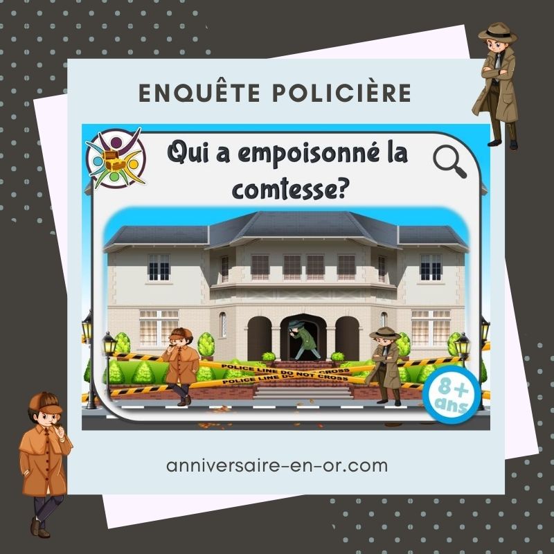 Anniversaire En Or Muni De Ta Feuille D Enquete Deviens Un Veritable Detective Et Resous Cette Nouvelle Affaire Decouvre Qui A Tente D Empoisonner La Comtesse Suis Les Indices Et Resous Les Anniversaire En Or Muni De Ta Feuille D Enquete Deviens Un Veritable Detective Et Resous Cette Nouvelle Affaire Decouvre Qui A Tente D Empoisonner La Comtesse Suis Les Indices Et Resous Les