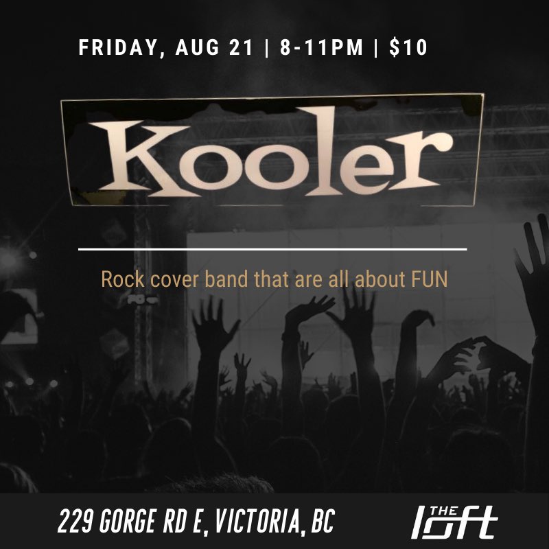 The rock cover band, Kooler, is performing at the Loft Pub this Friday. They are all about FUN and you don’t want to miss this exciting show! 

The Loft Pub
229 Gorge Rd E, Victoria
Friday, August 21
8-11pm
$10 cover