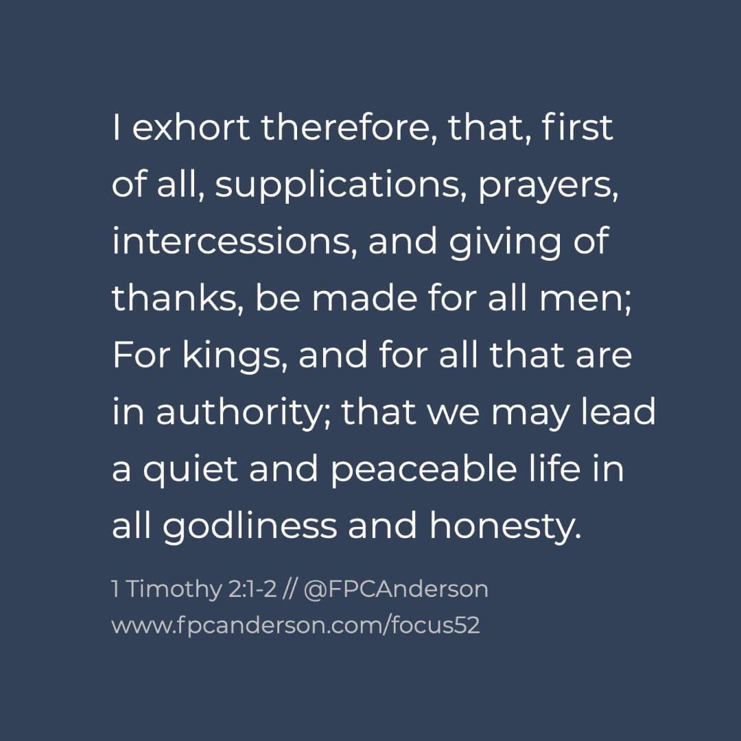 fpcanderson's tweet image. Week 34 // I Timothy 2:1-2 // Focus 52 #fpcanderson #focus52