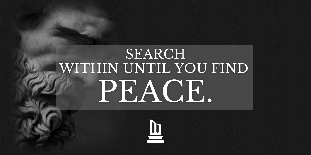 3. “No human thing is of serious importance.”- Plato All that you observe will change or be lost in time. Do not seek social status, nor play pyramid social games.Search within until you find peace.