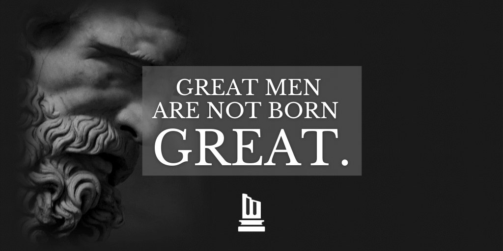 4. “A gem cannot be polished without friction, nor a man without trials.”- Seneca Spend your life evading trials, and life will evade you. Great men are not born great. A man is forged from his suffering.