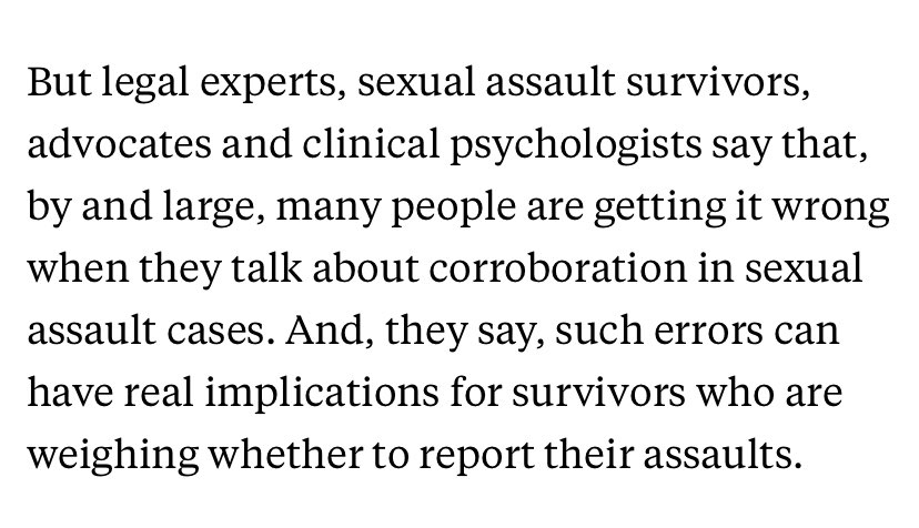 This  @ABC article from 2018 delves into this misunderstanding and what the implications of it are, as well as the history of requiring corroboration in sexual assault cases.  https://abcnews.go.com/US/kavanaugh-hearings-wrong-corroboration-hurts-survivors/story?id=58254664