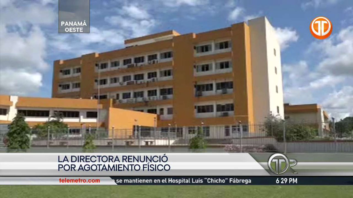 Renuncia por agotamiento la directora del Hospital Nicolás Solano de La  Chorrera. #TReporta
