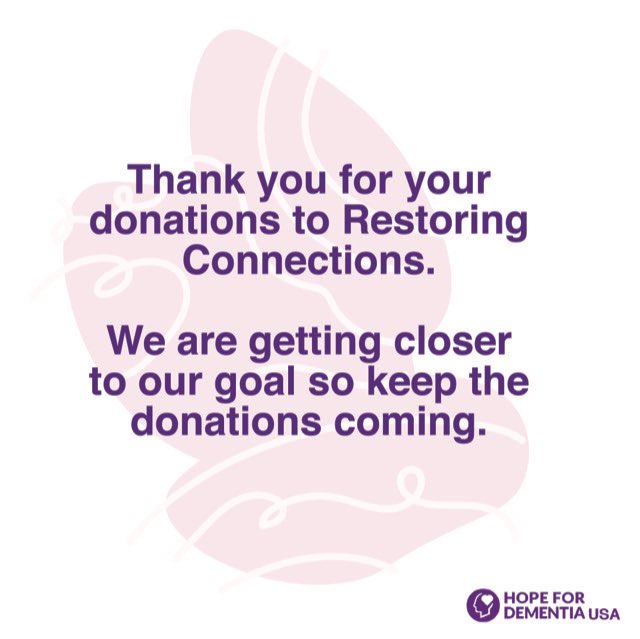 Our team at Hope for Dementia USA is thankful for all those who have shown their support for our campaign, #RestoringConnections through donations. Our elderly population needs your help during these times of social isolation. With each day, we are getting closer to our goal!