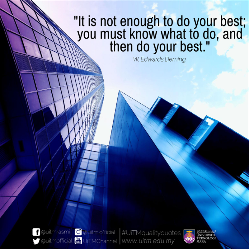 uitmofficial's tweet photo. "It is not enough to do your best; you must know what to do, and then do your best."
- W. Edwards Deming.
#UiTMqualityquotes
#kitaUiTM
#UiTMdihatiku https://t.co/0FUJi6avxV
