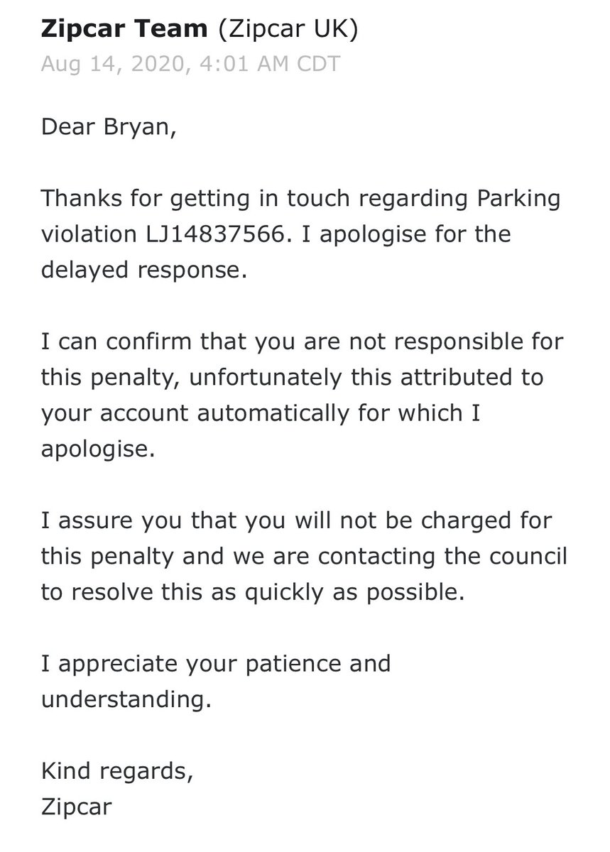 Hey <a href="/ZipcarUK/">ZipcarUK</a> so you’ve admitted I’m not liable for this ticket, but yet to see the ‘admin fee’ you charged me be reversed. Once again my email has gone unanswered. Bring back the time when your team could help with any issue, there and then 😡