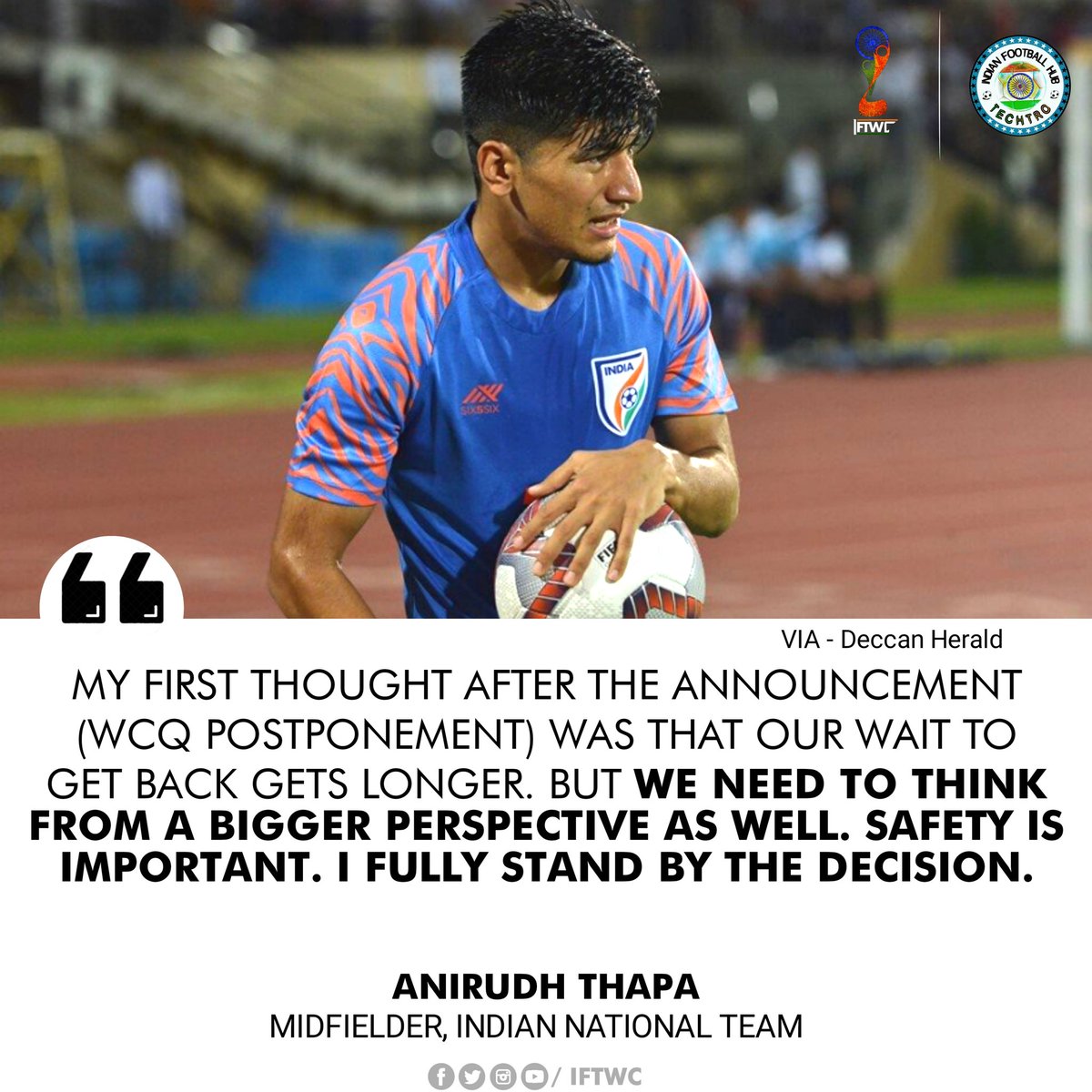 Iftwc Safety First Anirudh Thapa Indian Football Team Are Wary About The Pandemic Situation And Have No Choice But To Wait Until They Prowl Back On Pitch Anirudhthapa