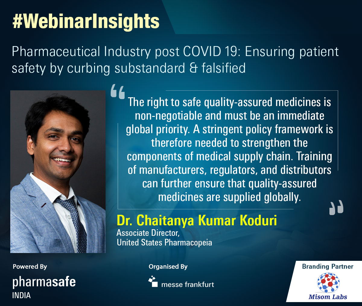 #WebinarInsights

Panelist from the recent #PharmasafeIndia webinar, Dr Chaitanya Kumar Koduri, Associate Director, @USPharmacopeia spoke about the need for strengthening medical supply chain and ensuring access to quality assured medicines on a global scale.
