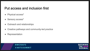 Access & inclusion are two often included as afterthoughts in our submissions and budgets or left out. But this year has taught us that access, representation, inclusion, equity are more important than ever. Budget it in from the beginning. @katelarsenkeys  #ArtsSummit