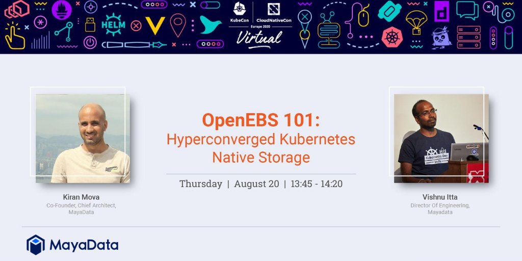 openebs's tweet image. Listen to @kiranmova, Chief Architect, Co-Founder and @ivishnuvardhan, Director Of Engineering of #MayaData, talk at #KubeCon + #CloudNativeCon Europe 2020 Virtual, on #OpenEBS 101 - Hyperconverged #Kubernetes Native Storage. Learn more &amp;amp; register here&amp;gt; hubs.ly/H0tNc5Z0