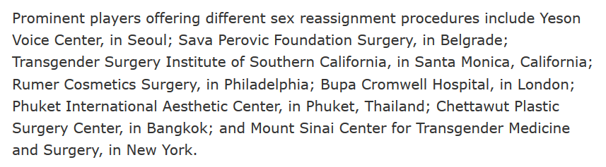 Here are some prominent market players making money from extreme and irreversible body modification surgeries based on gender cult ideas. https://www.bioedge.org/bioethics/the-world-market-for-sex-reassignment-surgery-is-growing/13458