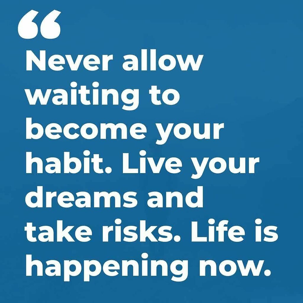 midascode's tweet photo. Never allow waiting to become your #habit. Live your #dreams and take #risks. #Life is happening now. #quotestoliveby #quotesaboutlife #adventure #makelifememorable #makelifeanadventure https://t.co/QU9FZA9q5y https://t.co/Bo4ID1IKC1