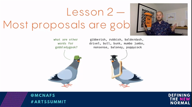 1. Time not on our side. Prepare for it to be skim-read. Only say what you need to say.2. Most proposals are gobbledygook!Think about the Curse of Knowledge - how do we share knowledge with others who don't know as much about the subject? @DavidBurgessFR  #ArtsSummit