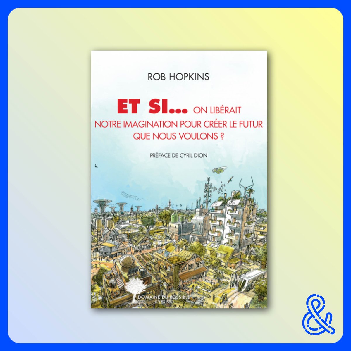 #VendrediLecture : Le dernier livre de #RobHopkins est un vibrant plaidoyer pour l’imagination au pouvoir. À emmener dans sa valise impérativement 👉 bit.ly/30Q1vr8