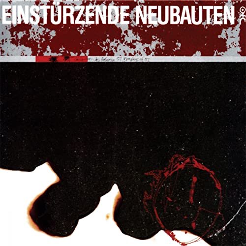 EINSTÜRZENDE NEUBAUTENZeichnungen des Patienten O.T.(1983)Two years removed from their debut, EN has solidified their lineup: Blixa Bargeld on vocals & guitar, Mark Chung on bass, N.U. Unruh, F.M. Einheit, and Alexander Hacke playing percussion and other miscellany.