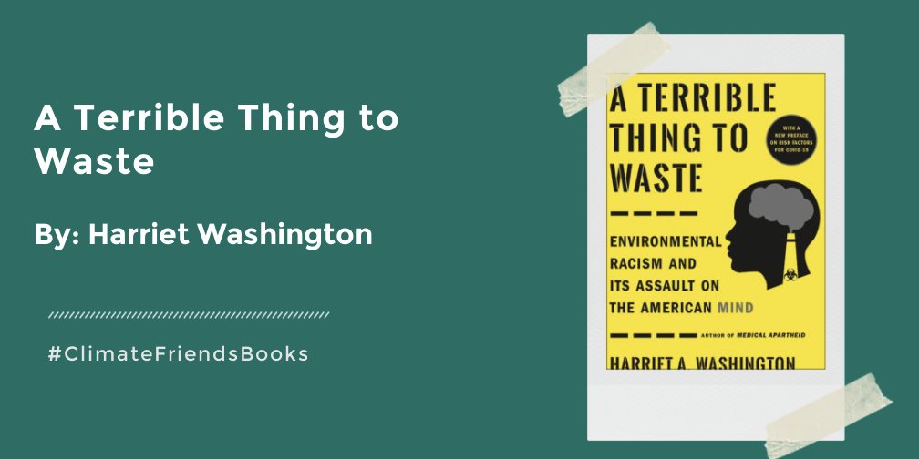 ClimateFriends's tweet photo. A Terrible Thing to Waste by @haw95 discusses issues of environmental racism and what we can do in response. You can check out this short interview w the author by @NPR https://t.co/pC0l8DBQp7 or your local libraries/link below for the full book https://t.co/rsz0RPKgnT https://t.co/kGoFSjNSby