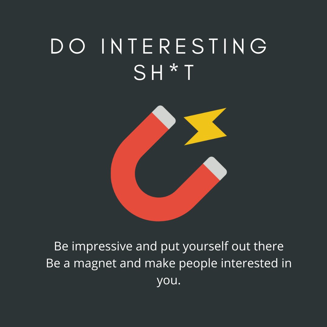 3/ Do interesting sh*t- Put yourself out there- Build your personal brand- Be a magnet for interesting people- Start blogging, writing a newsletter etc.- Be consistent in your writing