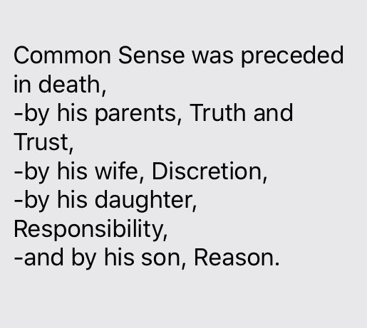 Today we mourn the passing of Common Sense - though to be fair I thought he had passed some time ago...
