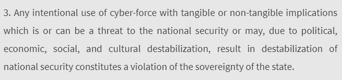  Cyber ops with tangible or non-tangible effects which threathen national security or may cause political, economic, social or cultural destabilization of nat sec significance constitute a violation of sovereignty.