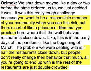 At the beginning of the pandemic, Ozimek theorized that his business was serving public health interests by continuing to stay open, and therefore reducing crowding across all local restaurants. This was probably false, and just ended up putting his own employees at risk.