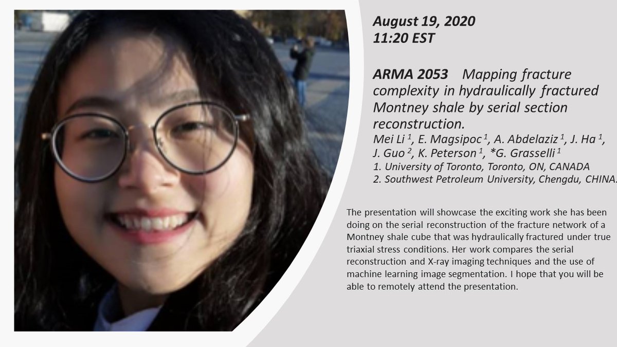 We are pleased to announce that Ms. Mei Li, a PhD student at Grasselli's Geomechanics Group, will be presenting her work on Aug 19, 2020 at 11:20 AM EST to the Endless Summer Series - Hydraulic Fracturing and Petroleum Rock Mechanics organized by ARMA. Message us for the link.