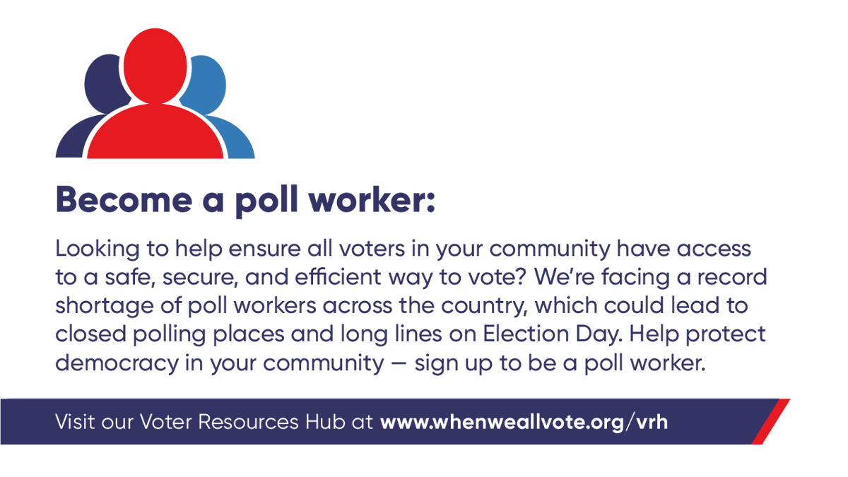 Become a poll worker: We are facing a nationwide shortage of poll workers. If you can, sign up to work the polls on Election Day here:  http://weall.vote/pollworker 